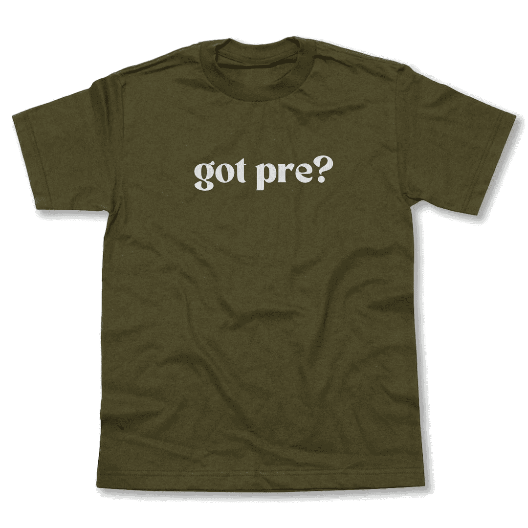 Got Pre? T-Shirt