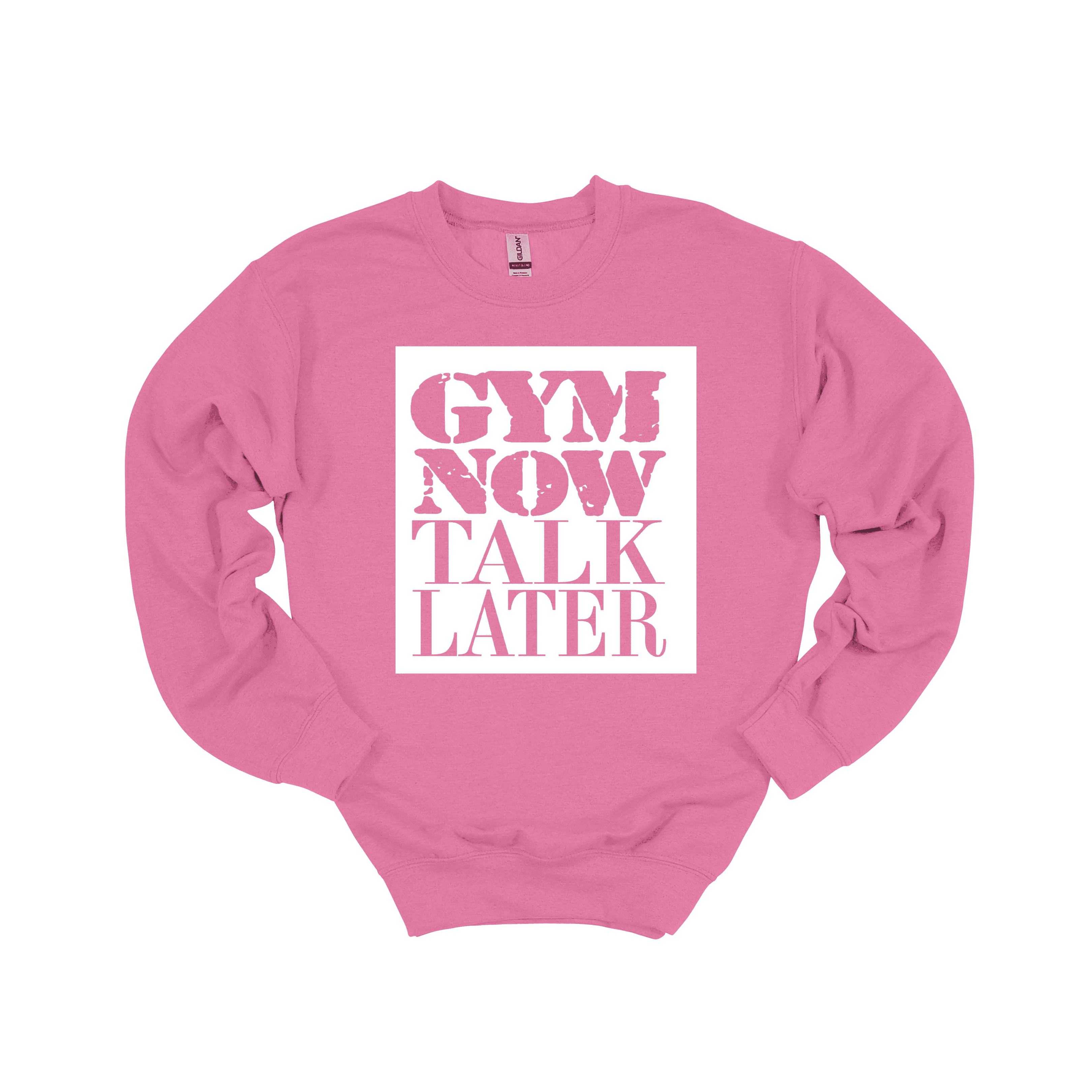 Gym Now Talk Later Sweatshirt