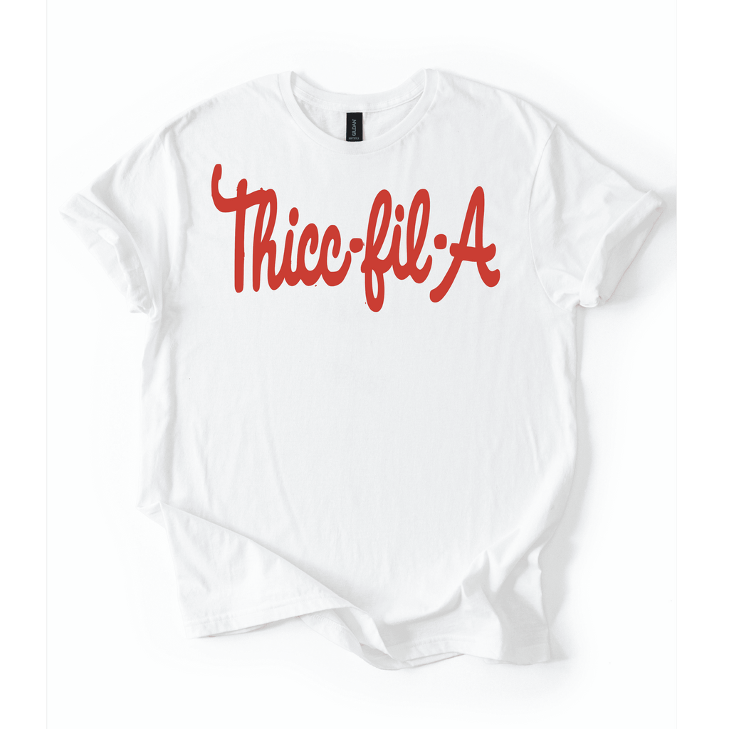 Thicc-Fil-A T-Shirt