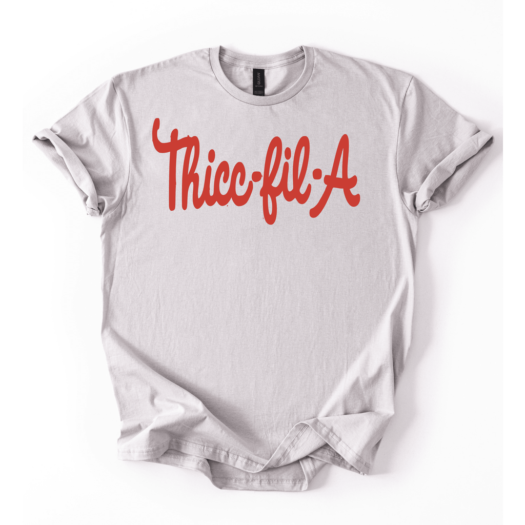 Thicc-Fil-A T-Shirt