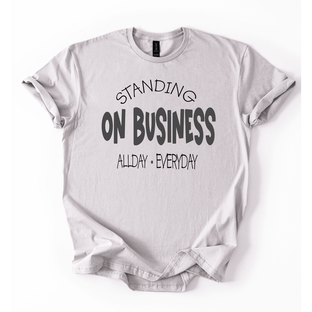 Standing On Business T-Shirt