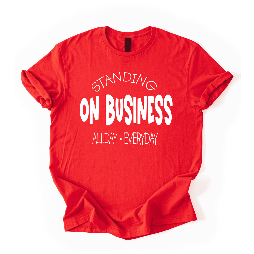 Standing On Business T-Shirt