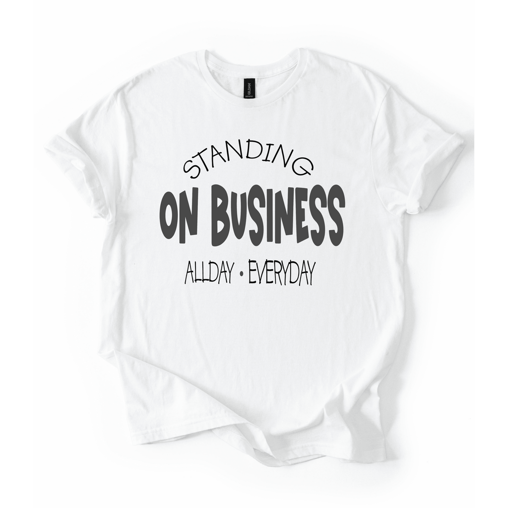 Standing On Business T-Shirt