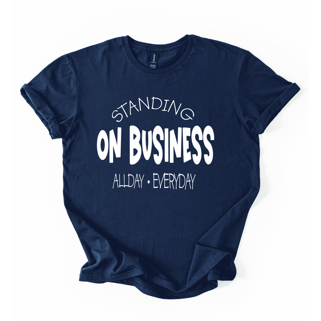 Standing On Business T-Shirt