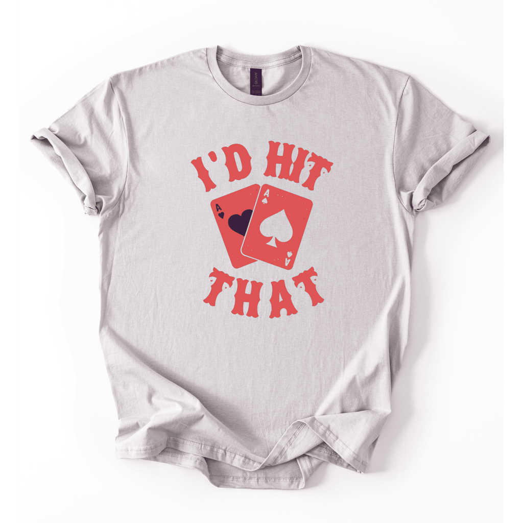 I’d Hit That T-Shirt
