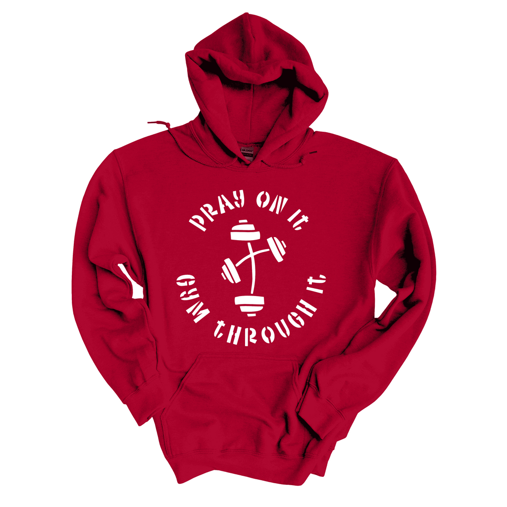 Pray On It, Gym Through Hoodie (Unisex)