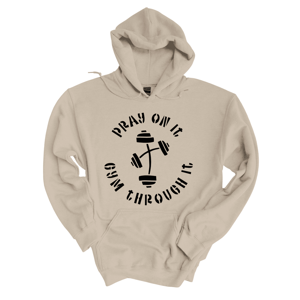 Pray On It, Gym Through Hoodie (Unisex)
