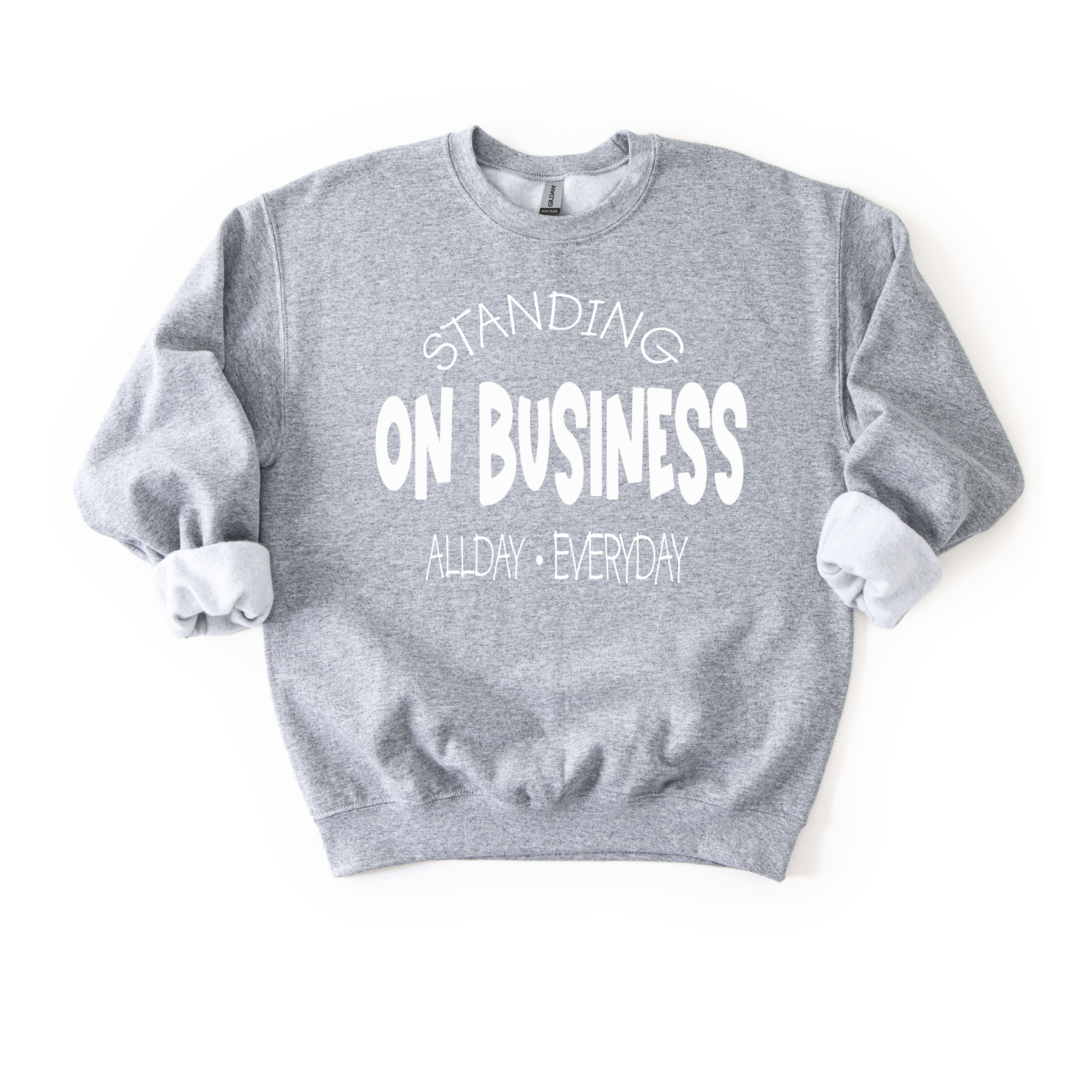 Standing On Business Sweatshirt