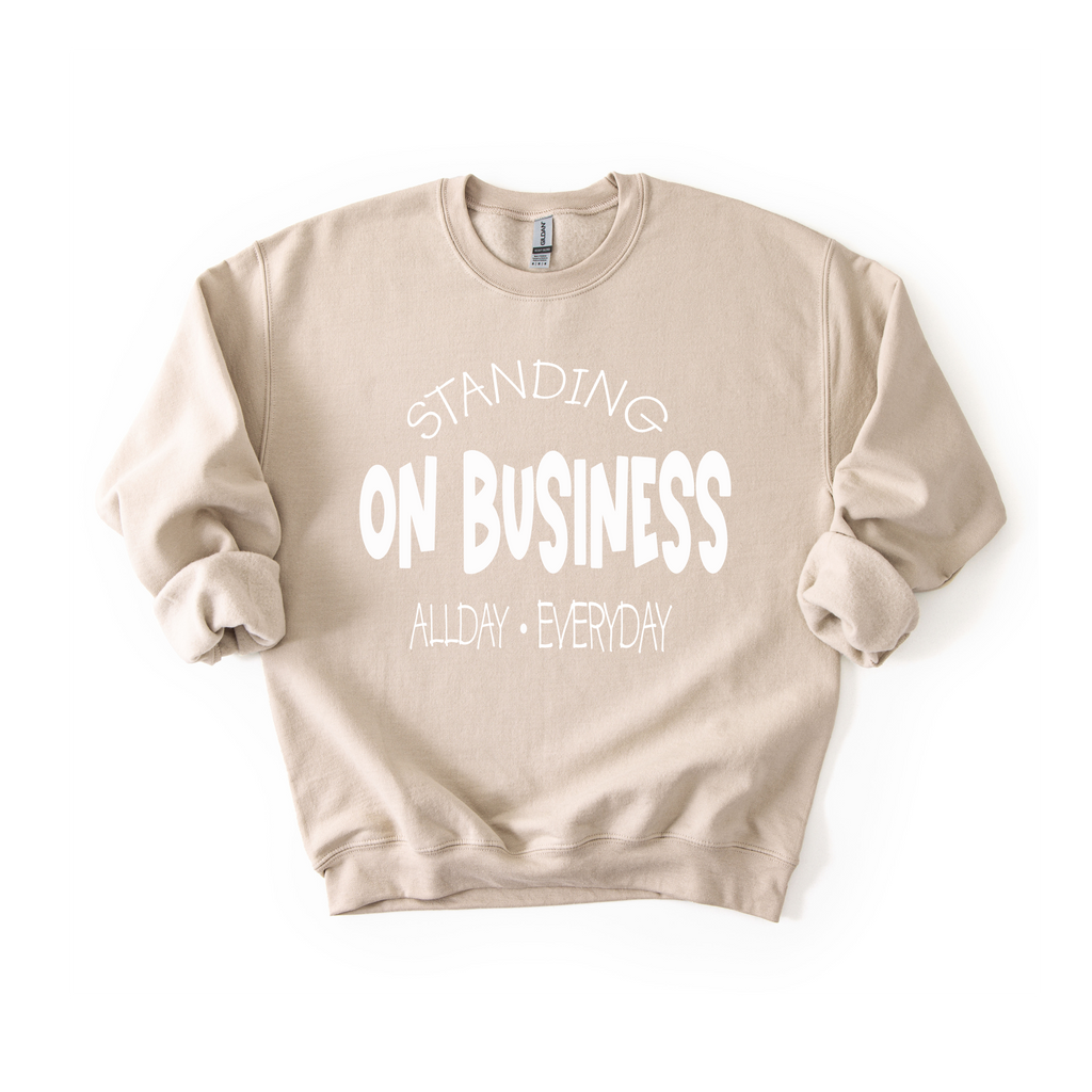 Standing On Business Sweatshirt