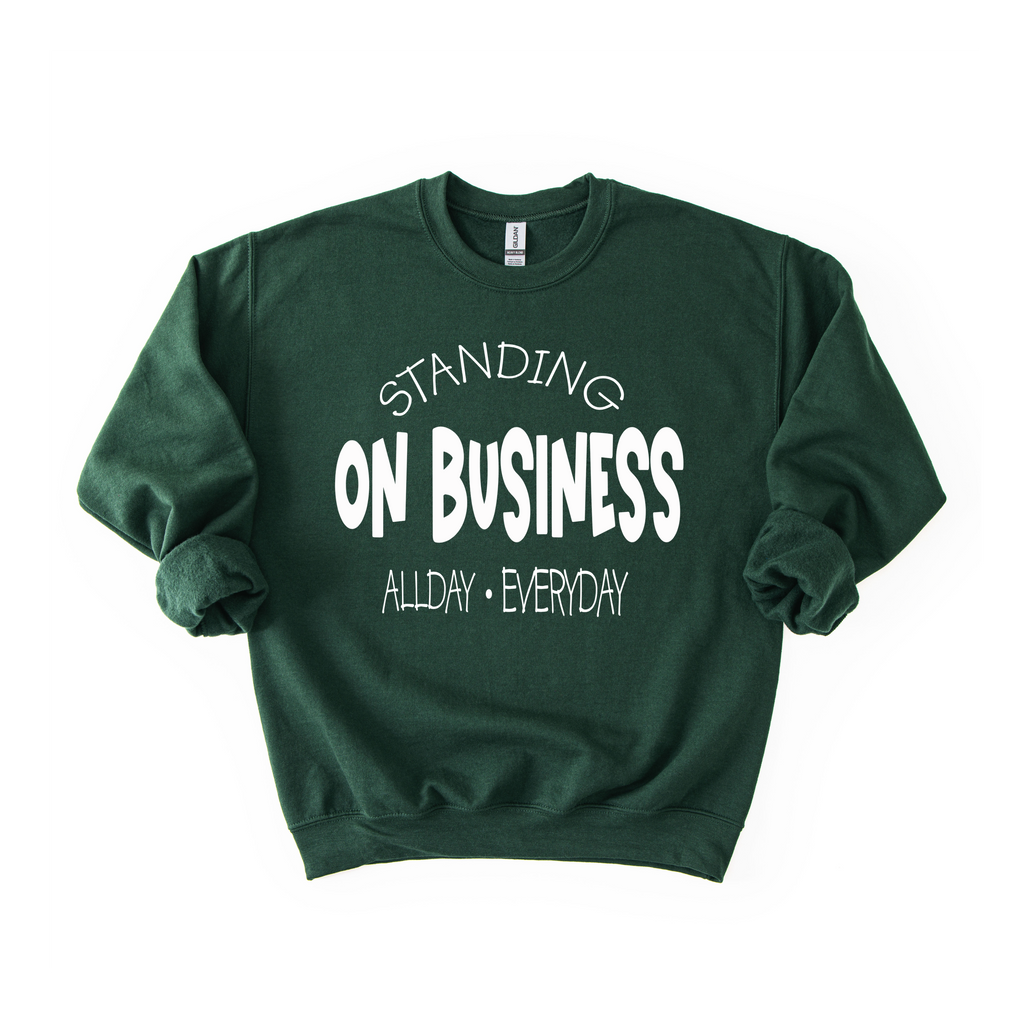 Standing On Business Sweatshirt