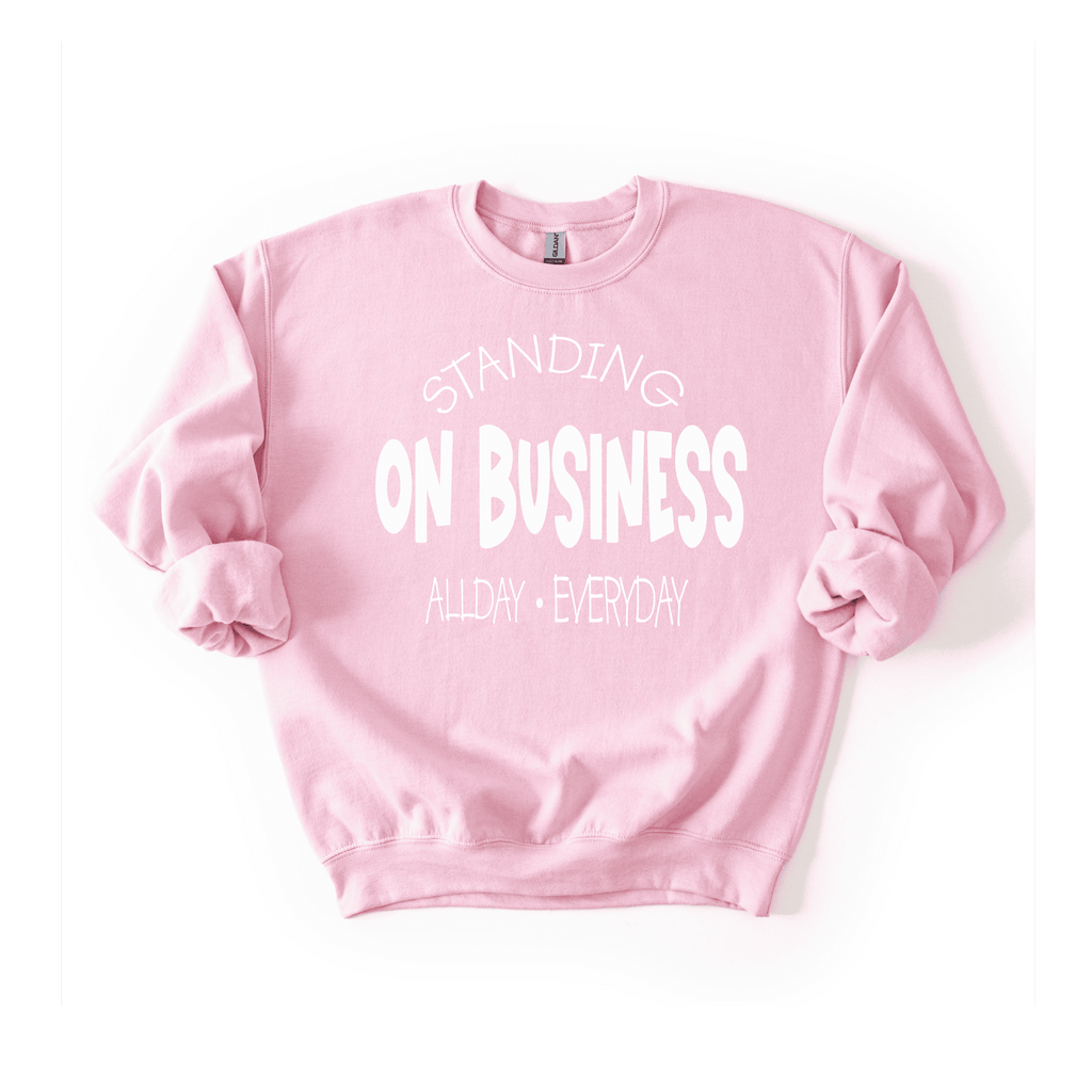 Standing On Business Sweatshirt