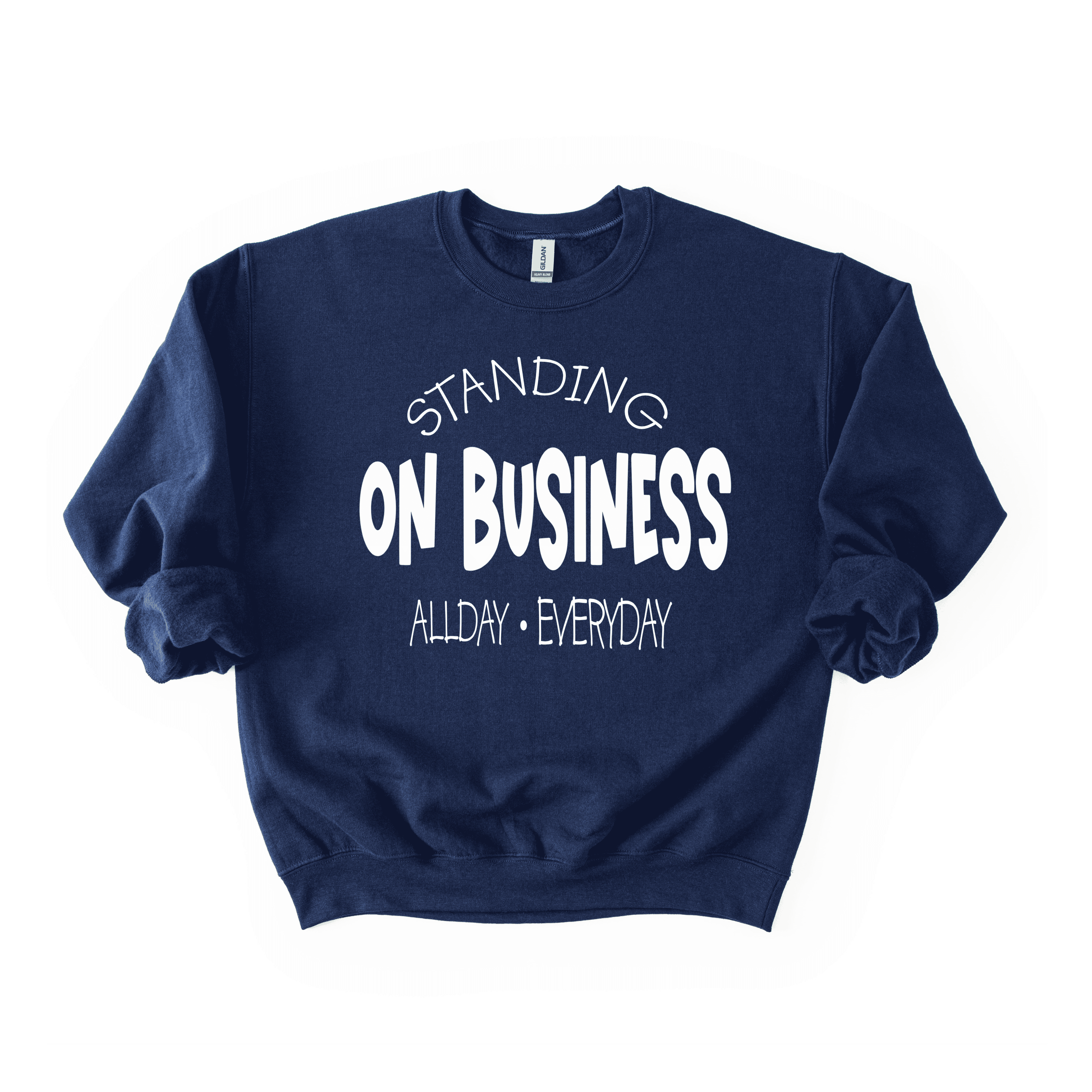 Standing On Business Sweatshirt