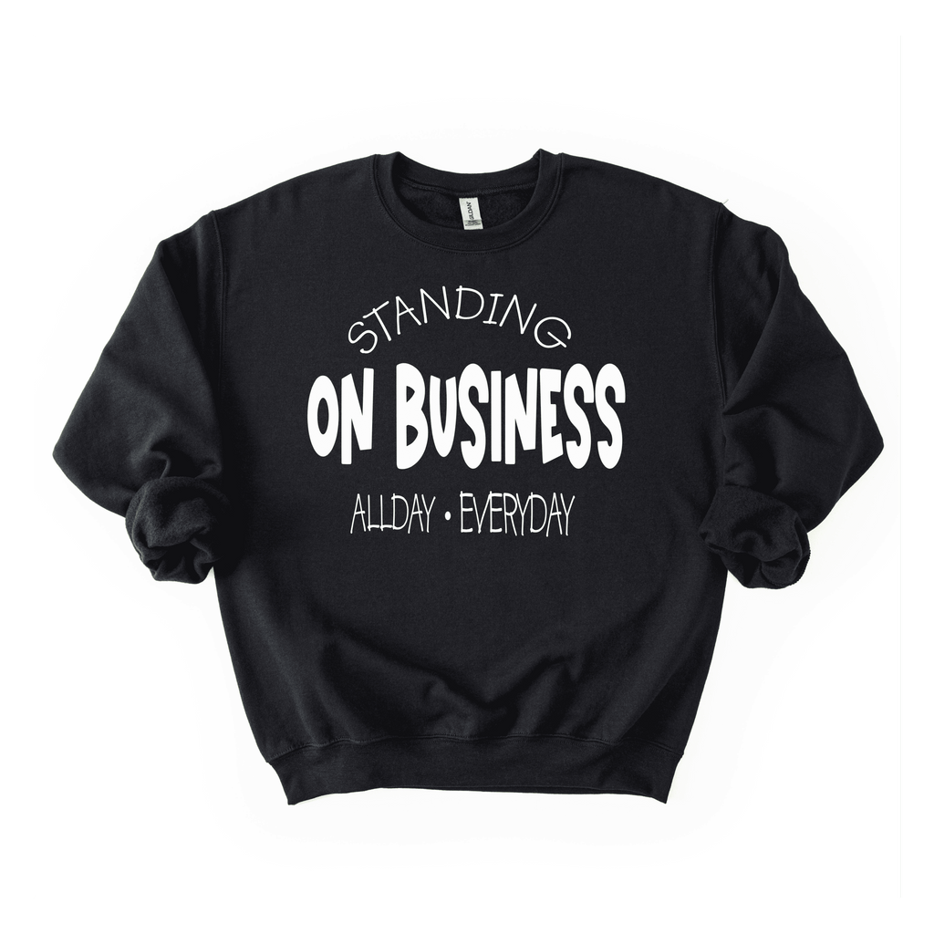 Standing On Business Sweatshirt
