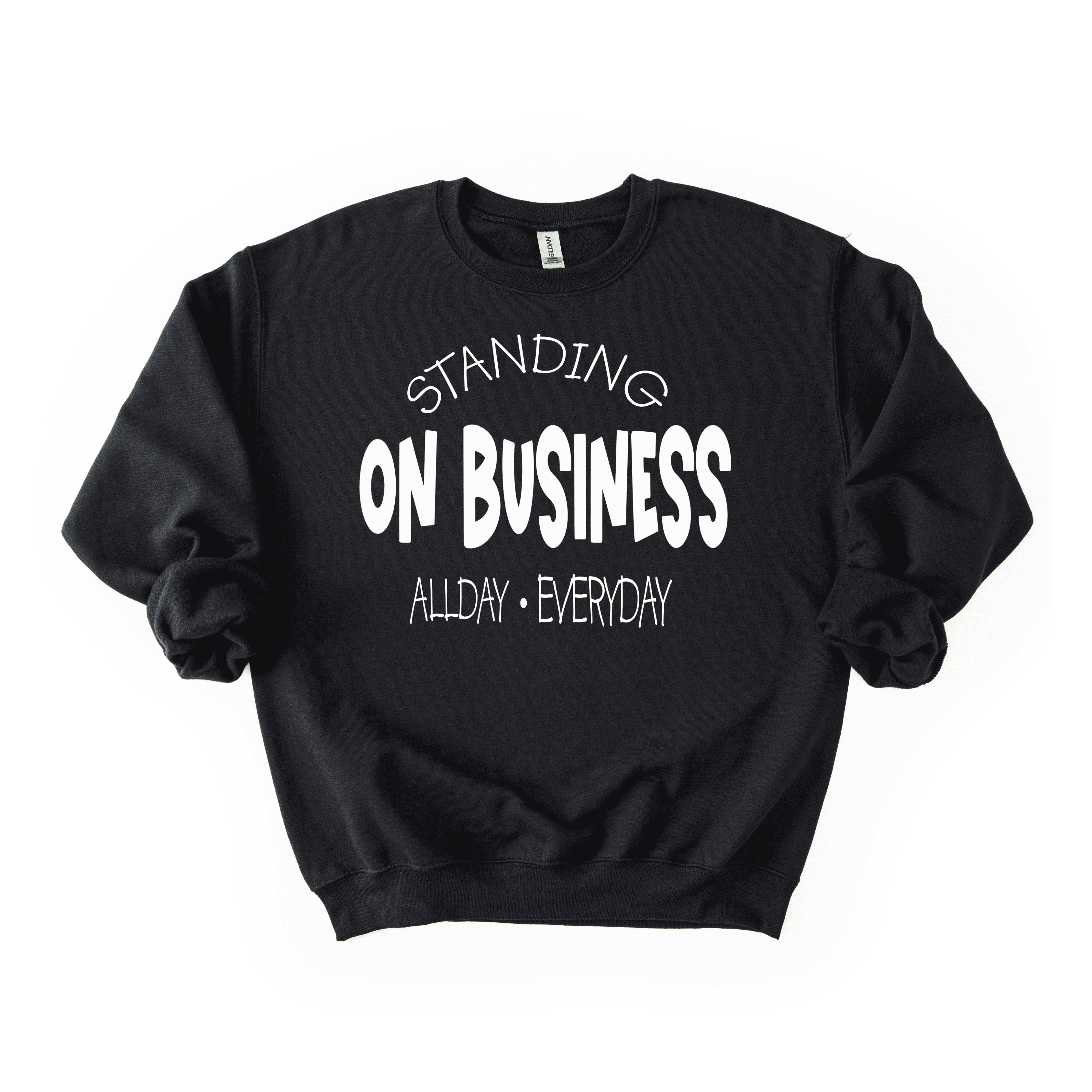 Standing On Business Sweatshirt