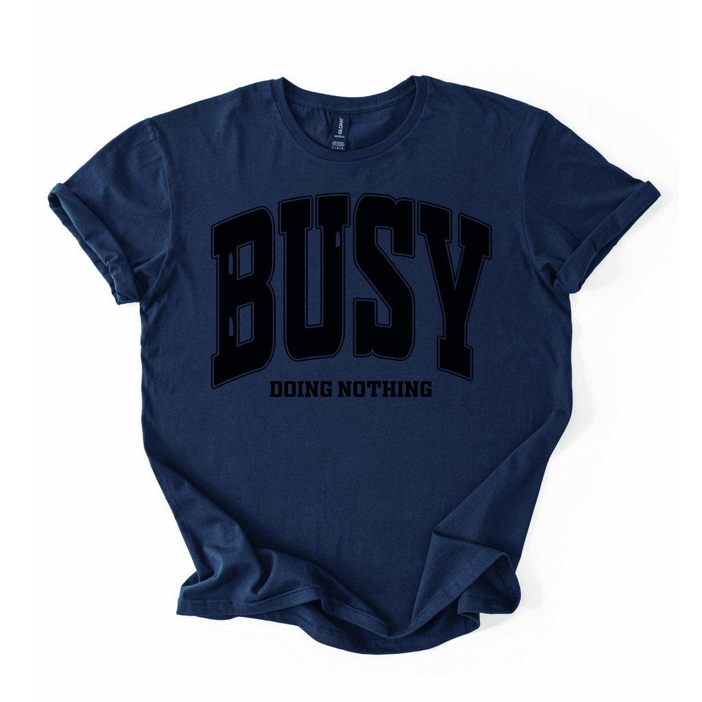 Busy Doing Nothing T-Shirt