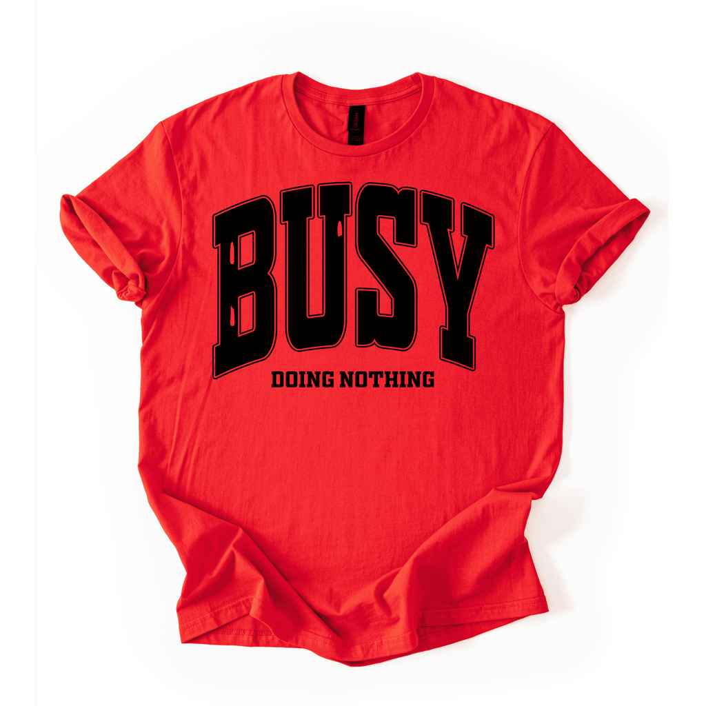 Busy Doing Nothing T-Shirt