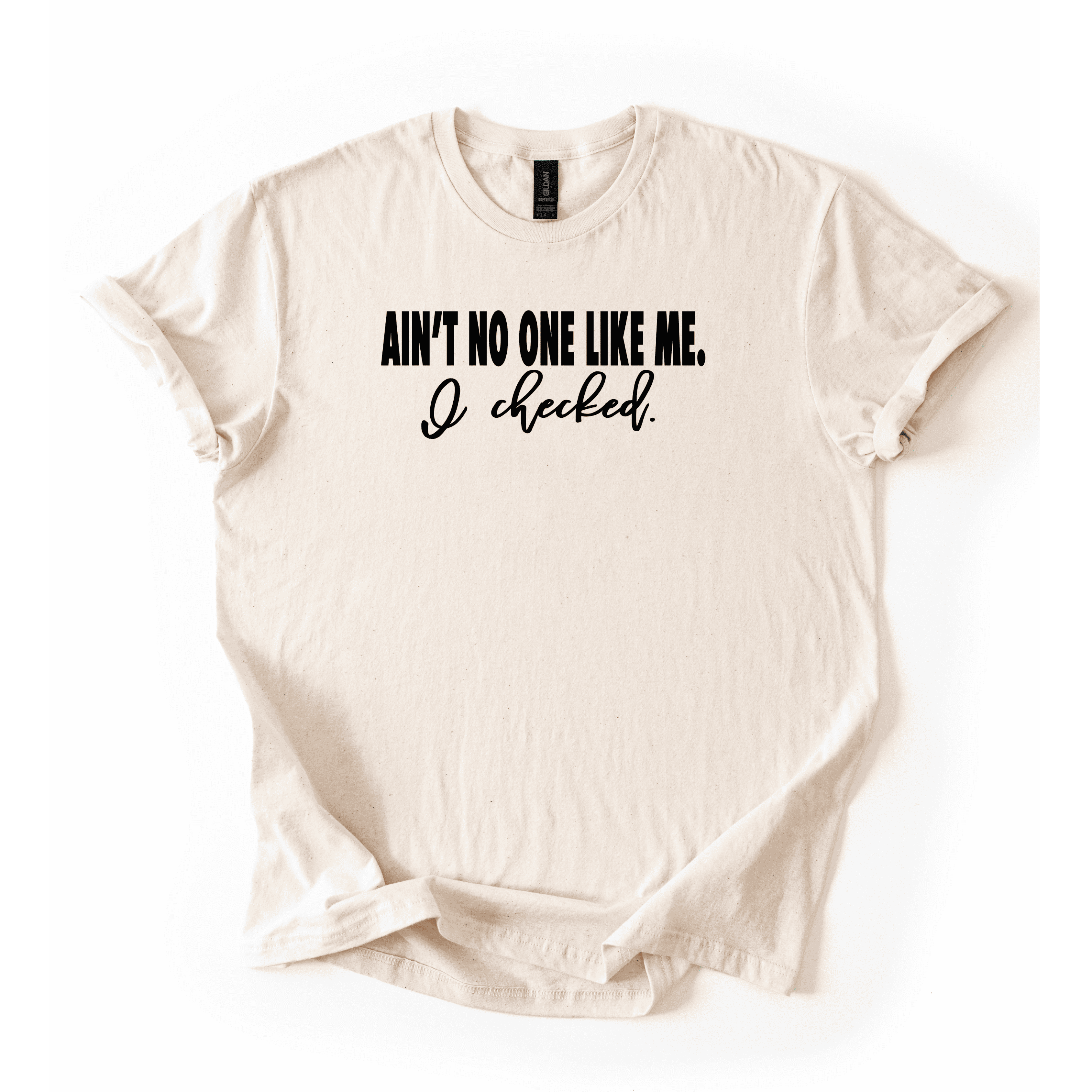 Ain’t No One Like Me T-Shirt