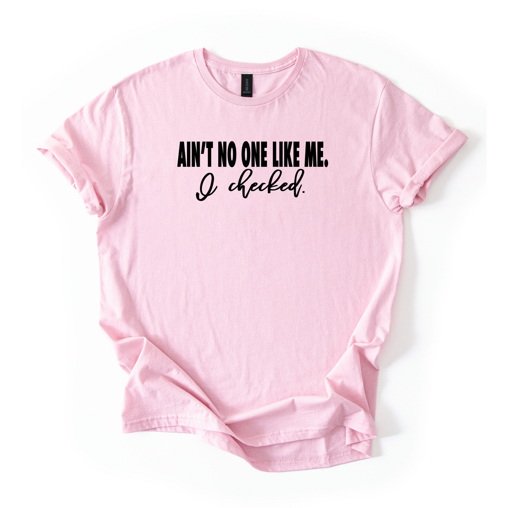 Ain’t No One Like Me T-Shirt