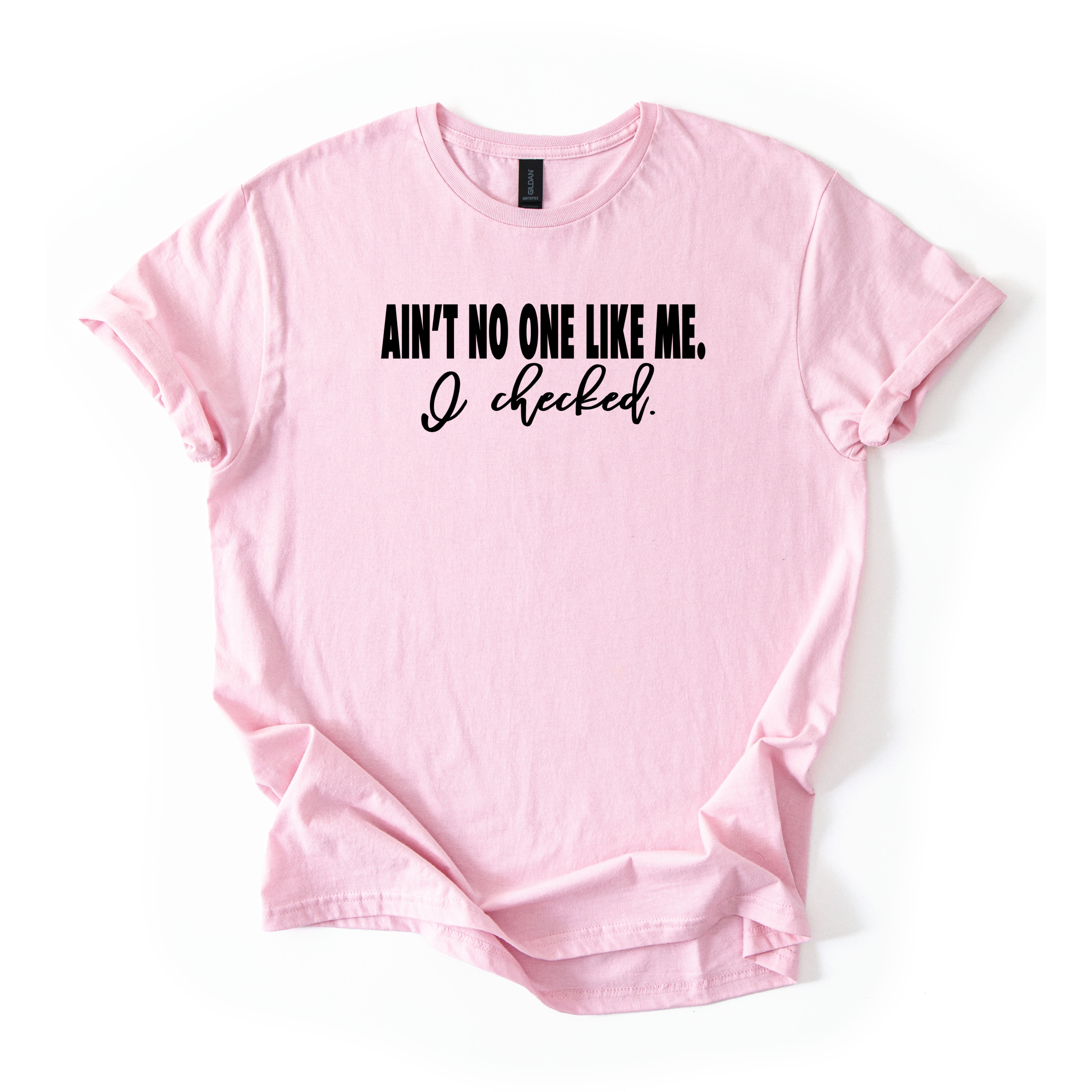 Ain’t No One Like Me T-Shirt