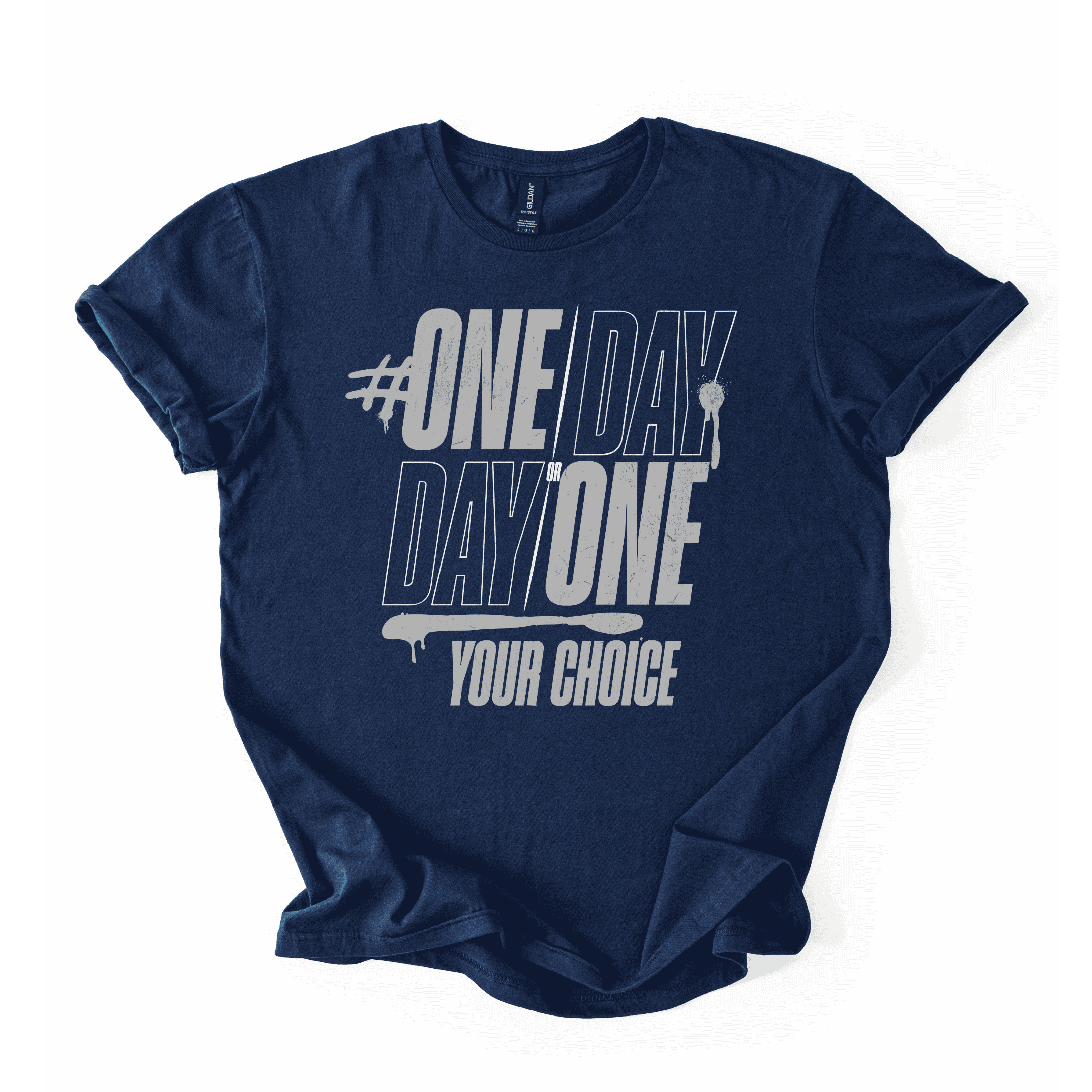 One Day Or Day One T-Shirt