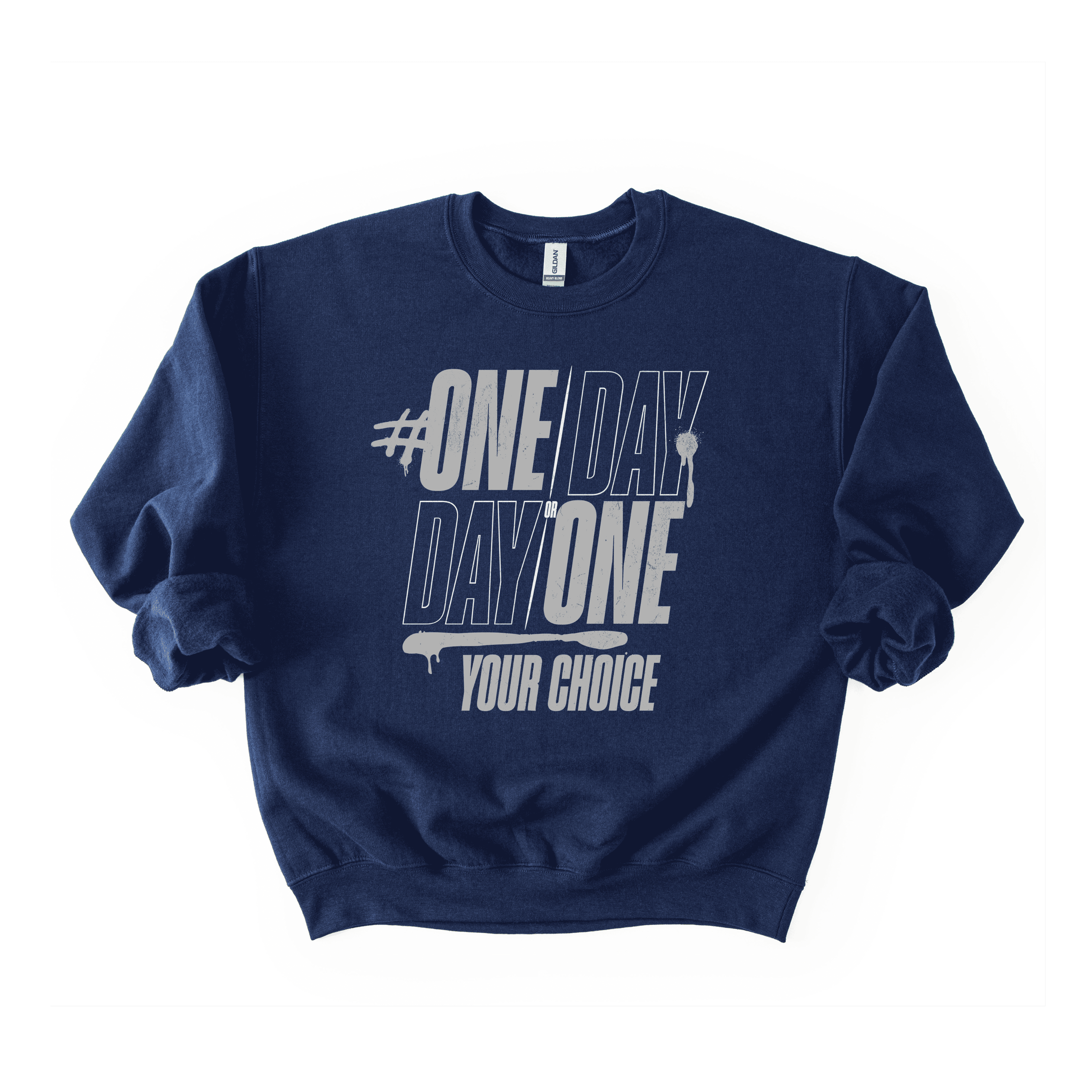 One Day Or Day One Sweatshirt