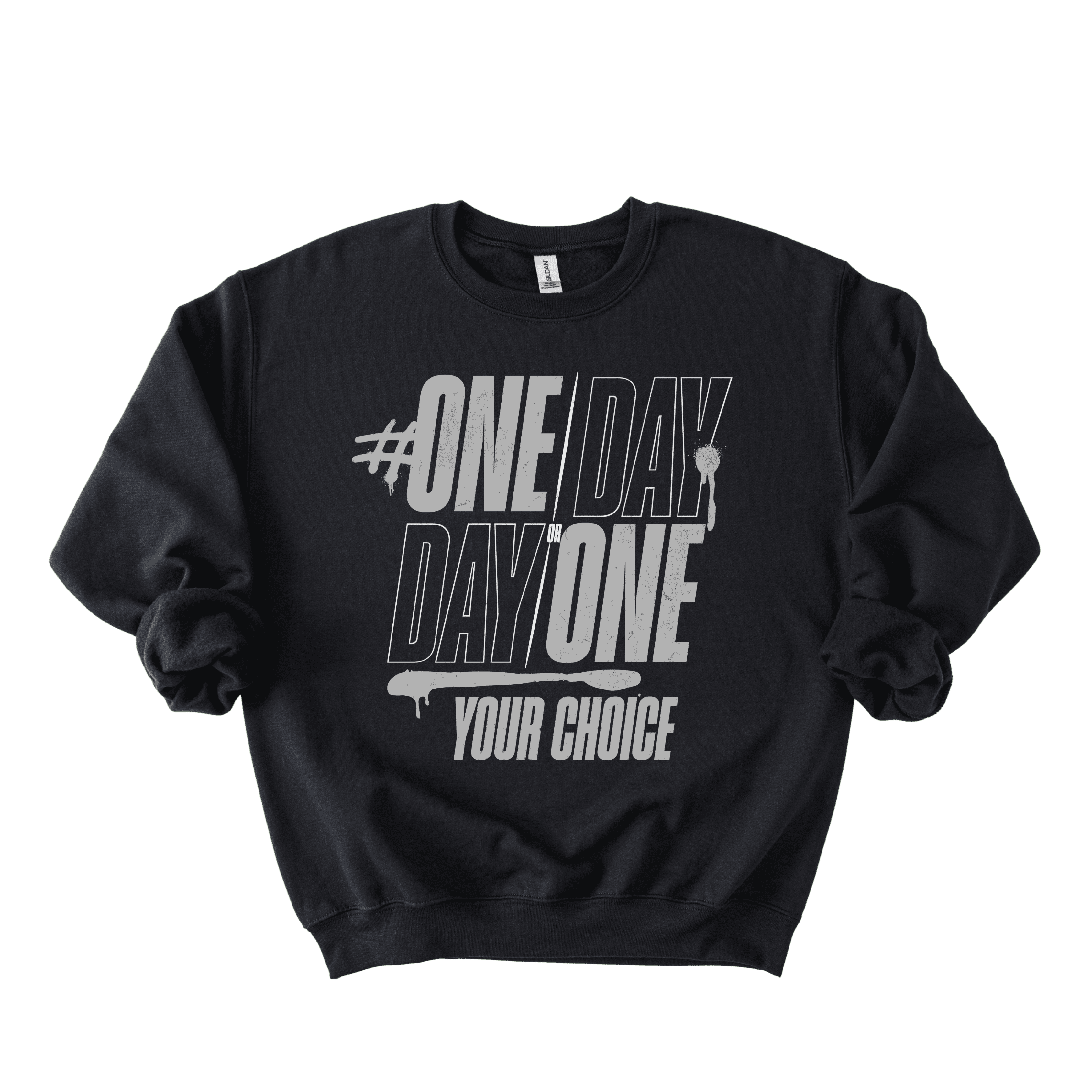 One Day Or Day One Sweatshirt