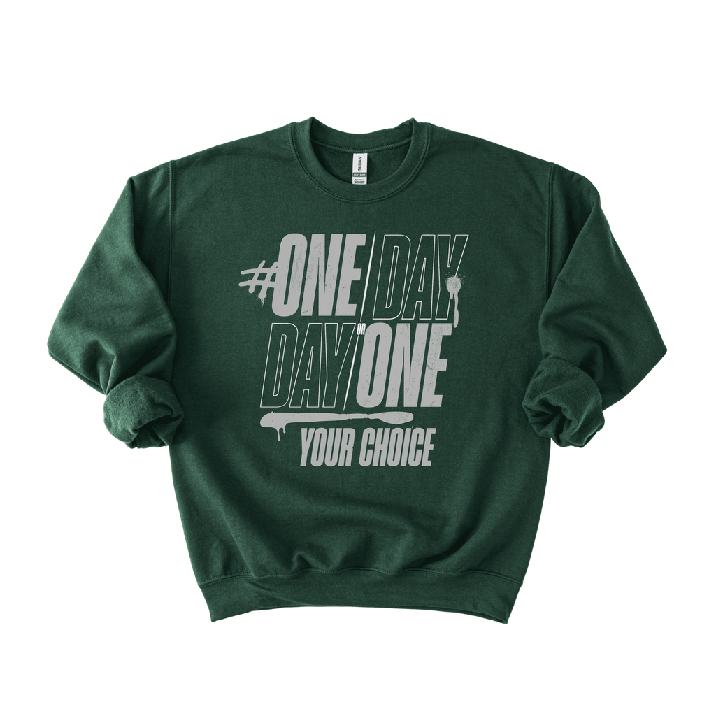 One Day Or Day One Sweatshirt