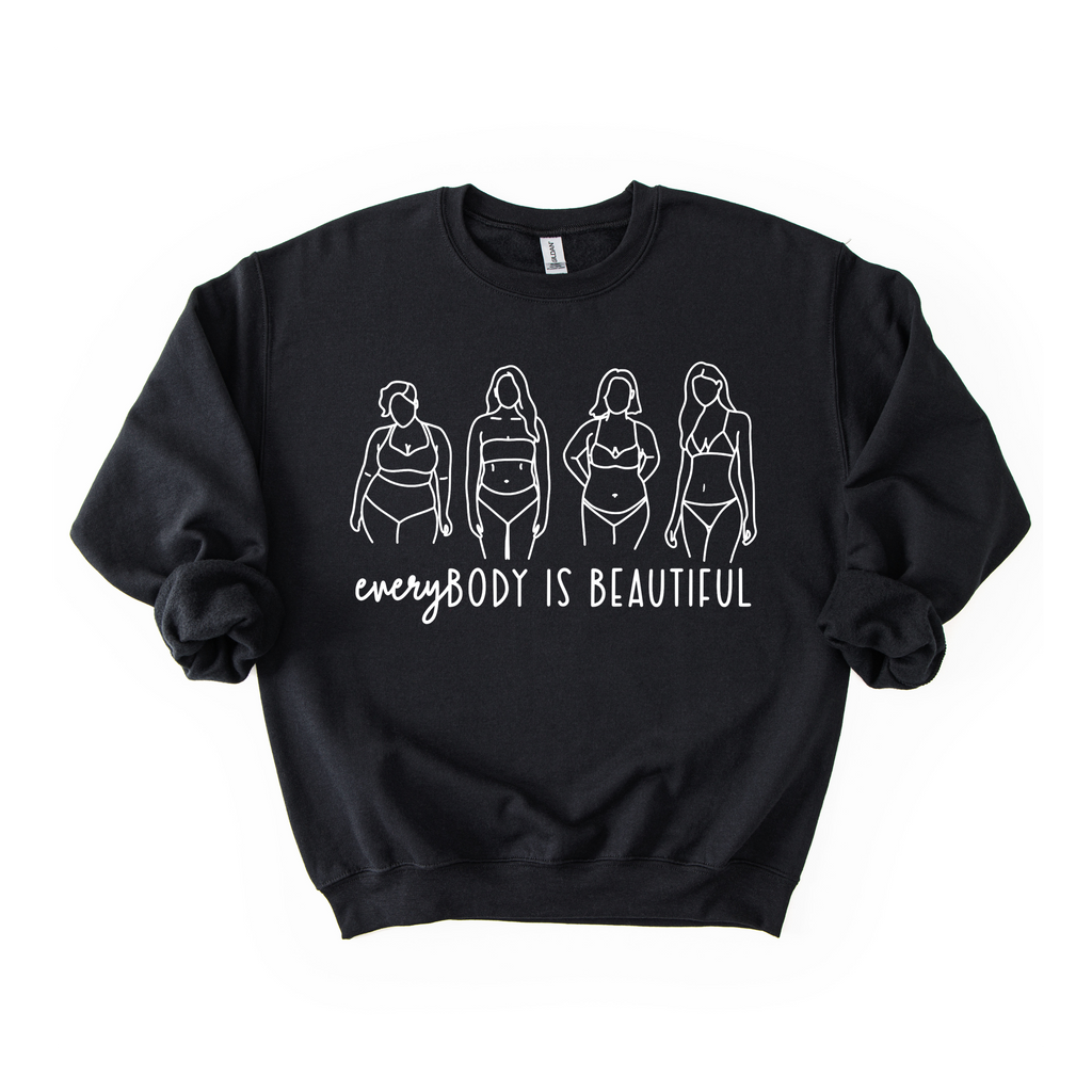 EveryBODY Is Sweatshirt