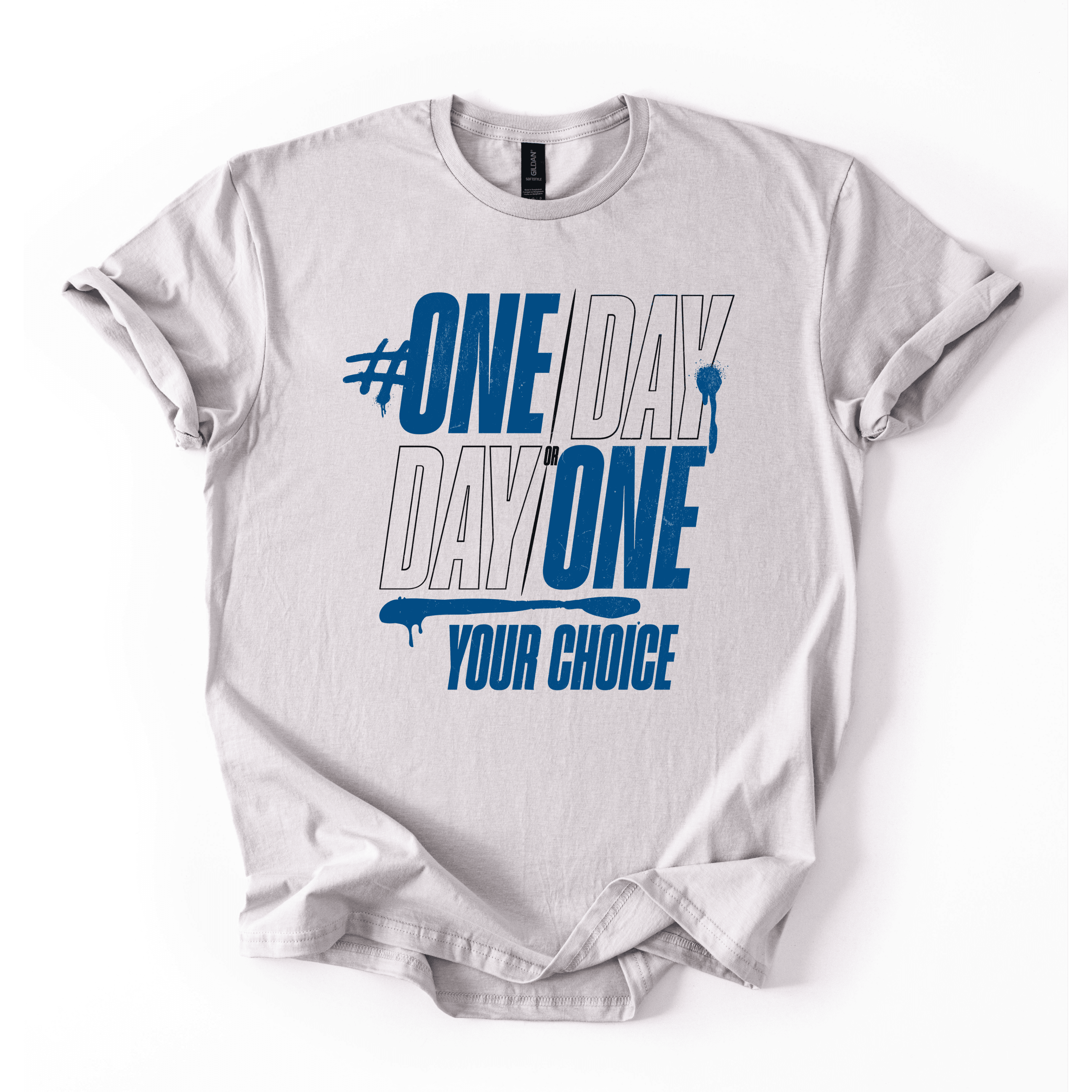 One Day Or Day One T-Shirt