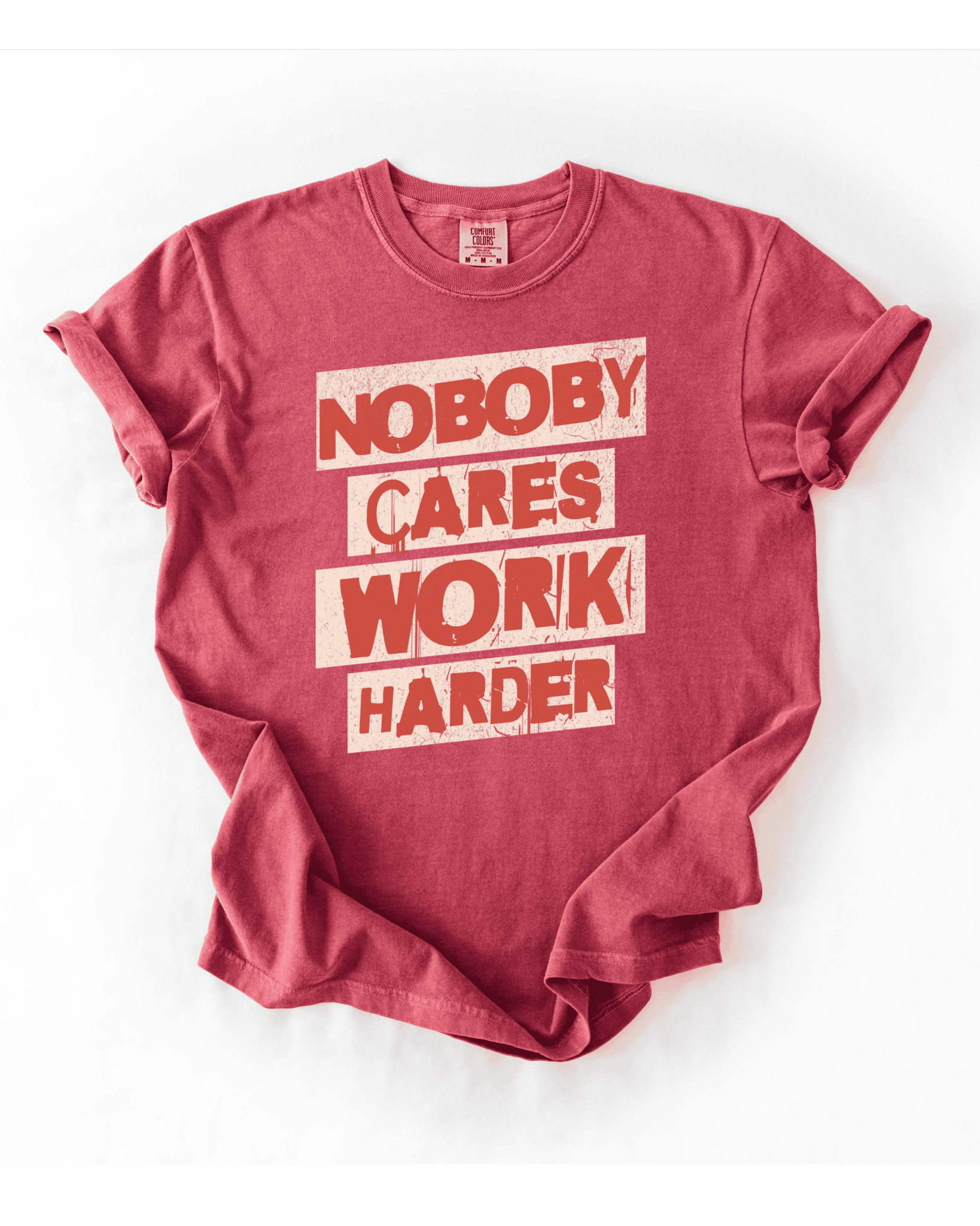 Nobody Cares Work Harder T-Shirt - LEGDAY EVERYDAY