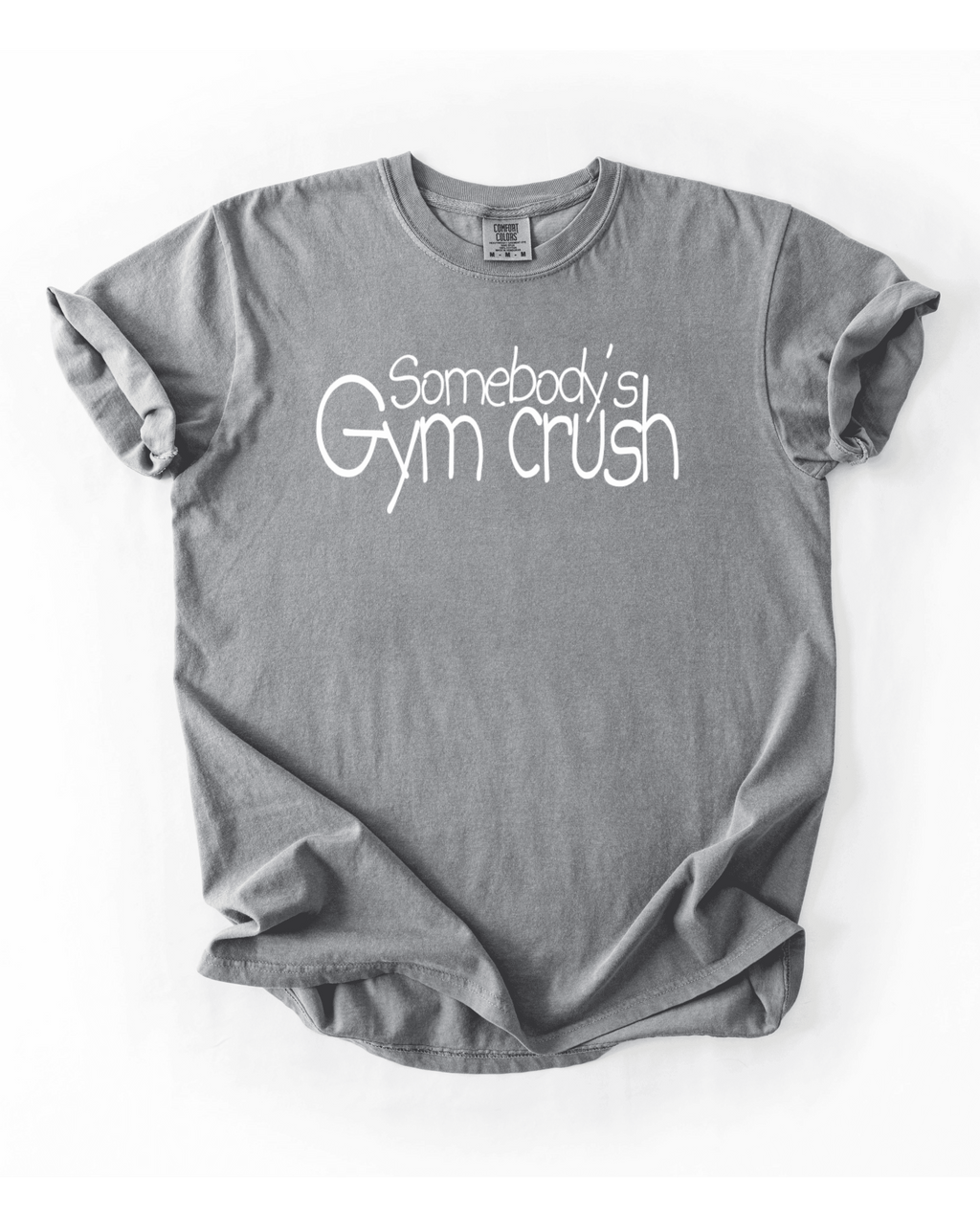 Somebody’s Gym Crush T-Shirt - LEGDAY EVERYDAY