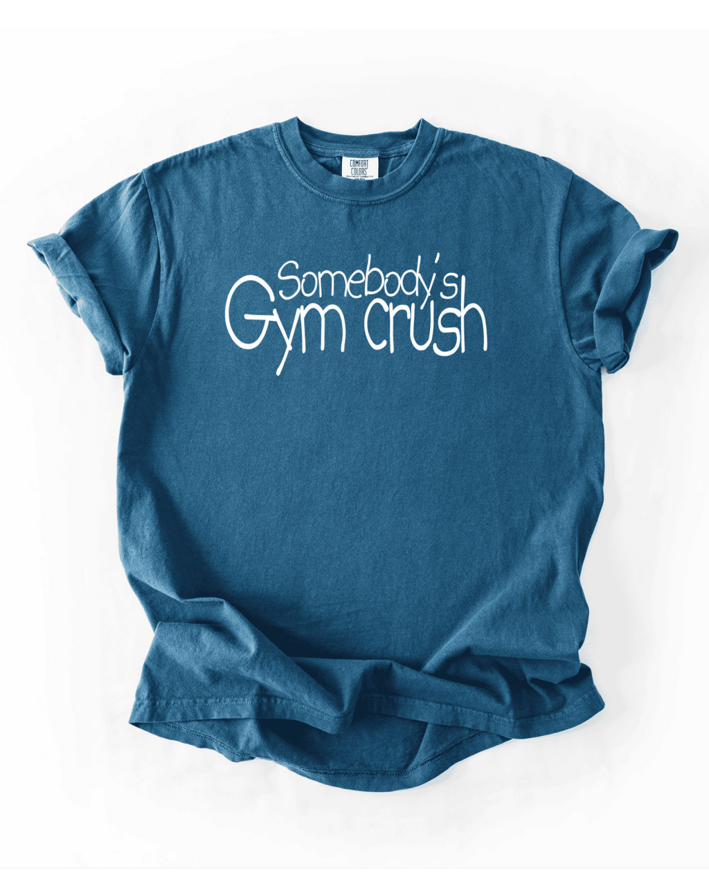 Somebody’s Gym Crush T-Shirt - LEGDAY EVERYDAY