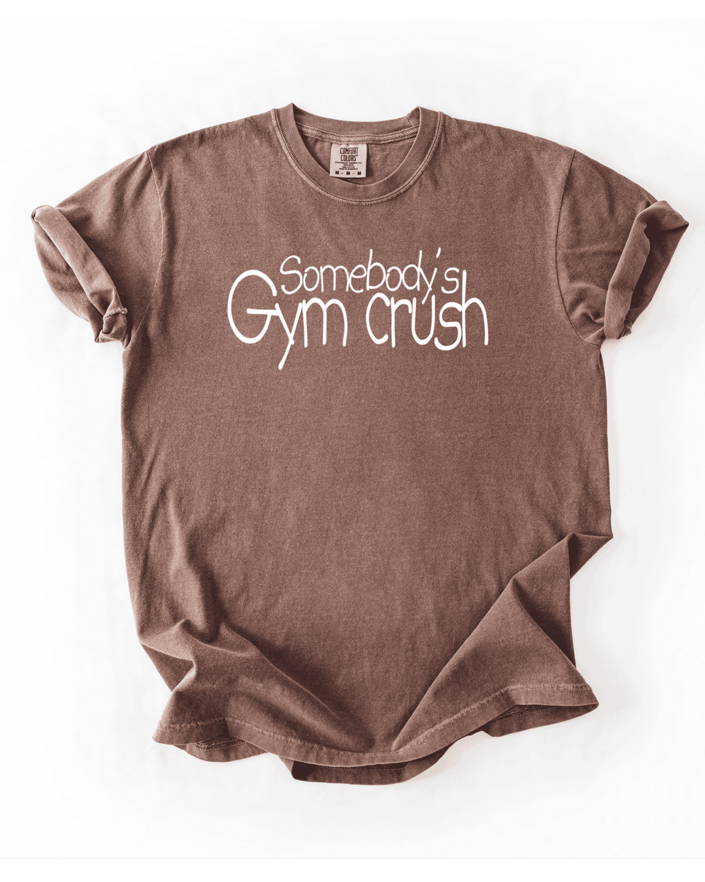 Somebody’s Gym Crush T-Shirt - LEGDAY EVERYDAY
