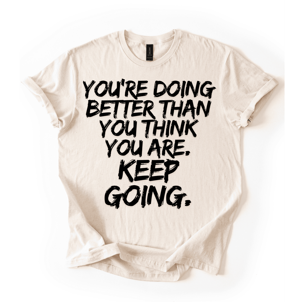 You’re Doing Great T-Shirt