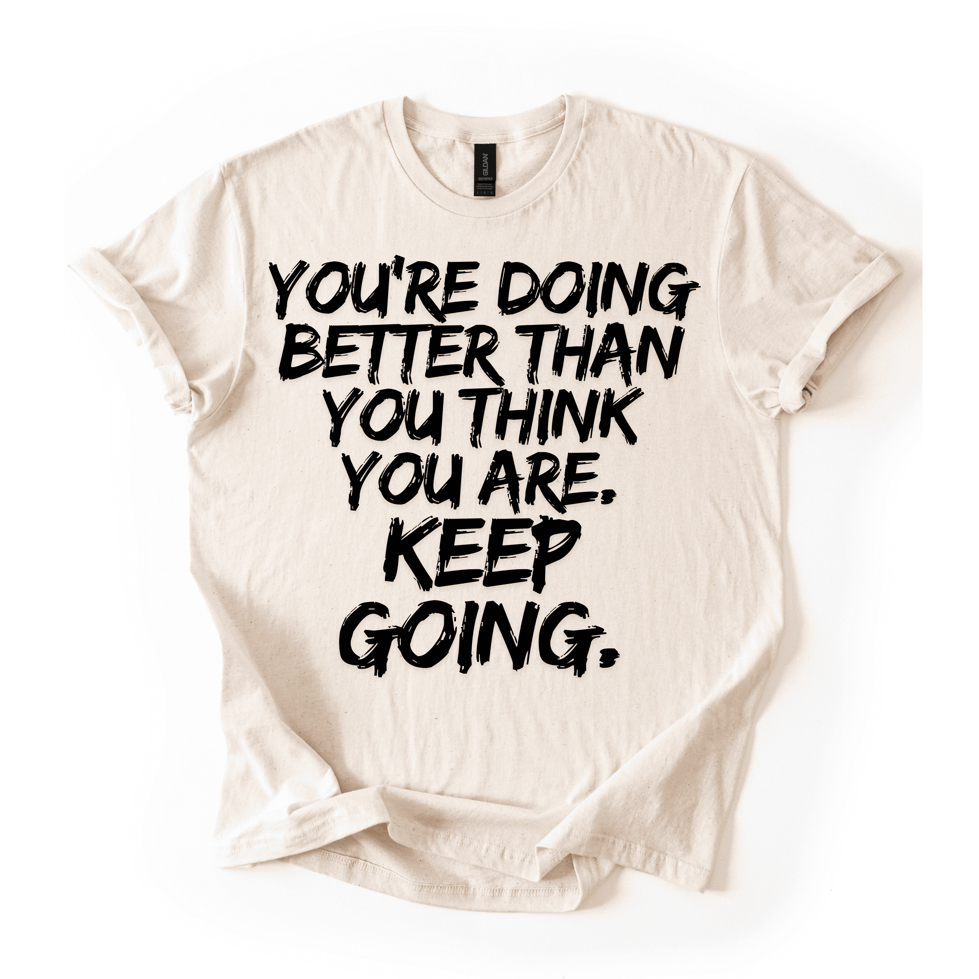 You’re Doing Great T-Shirt