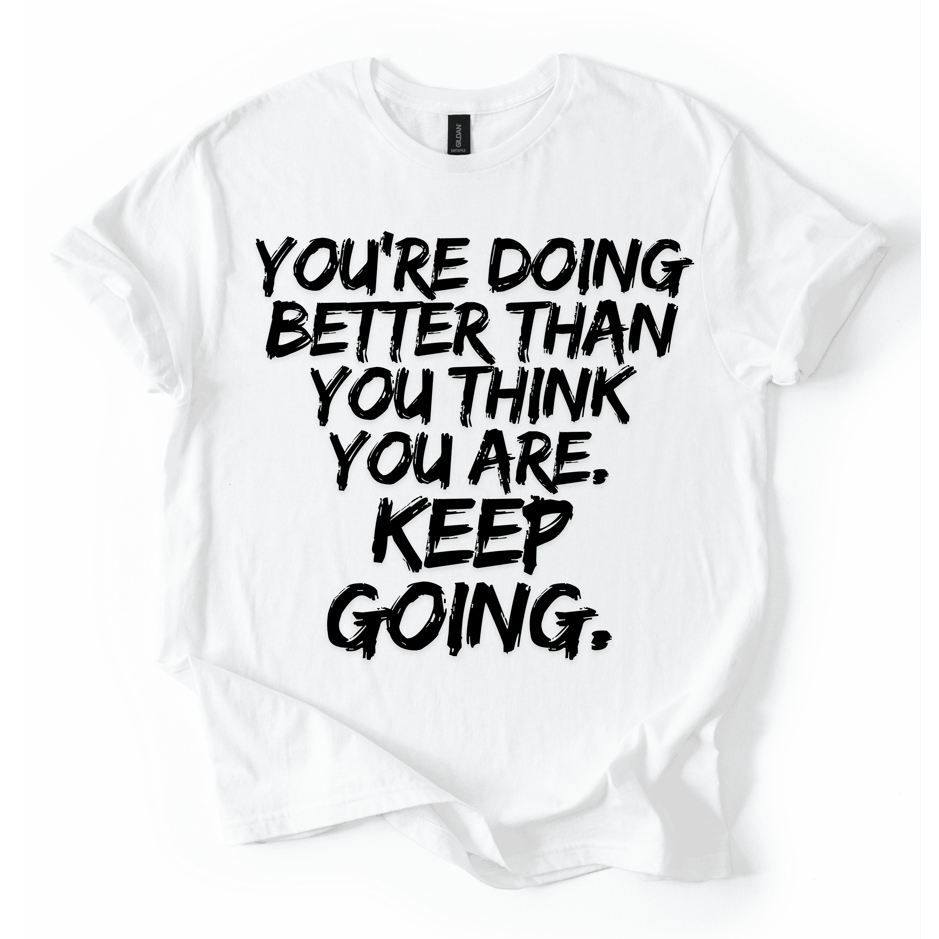 You’re Doing Great T-Shirt