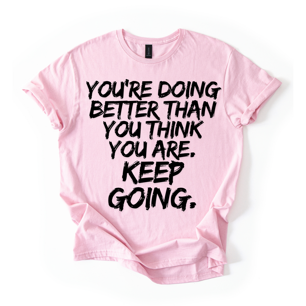 You’re Doing Great T-Shirt