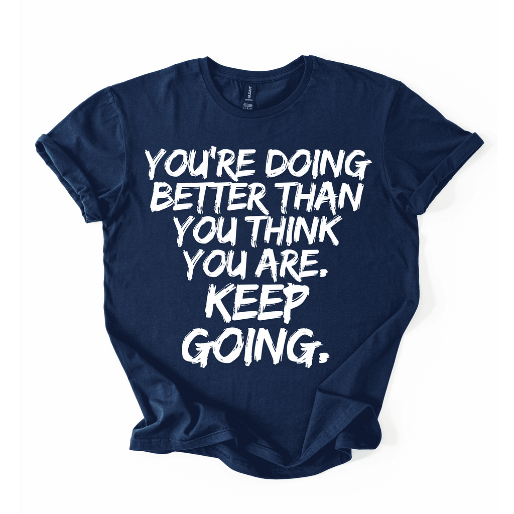 You’re Doing Great T-Shirt