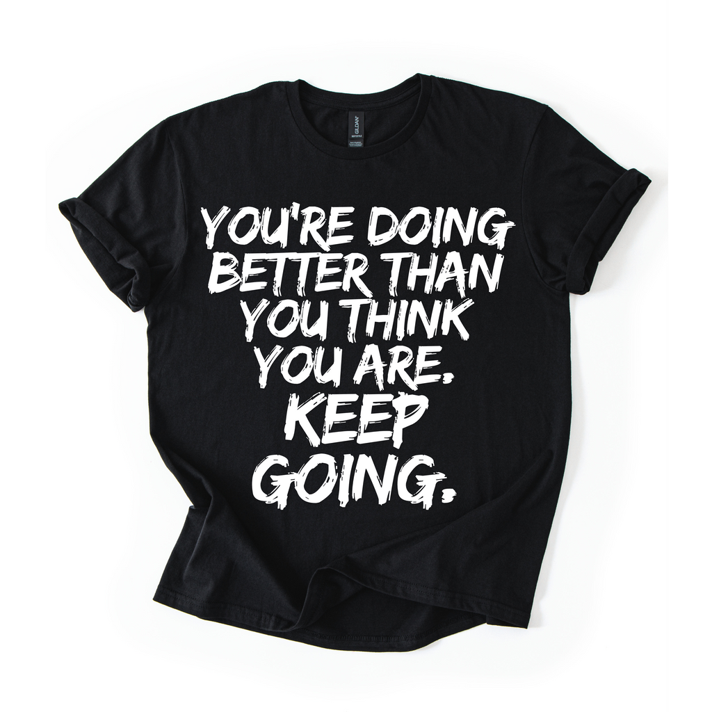 You’re Doing Great T-Shirt