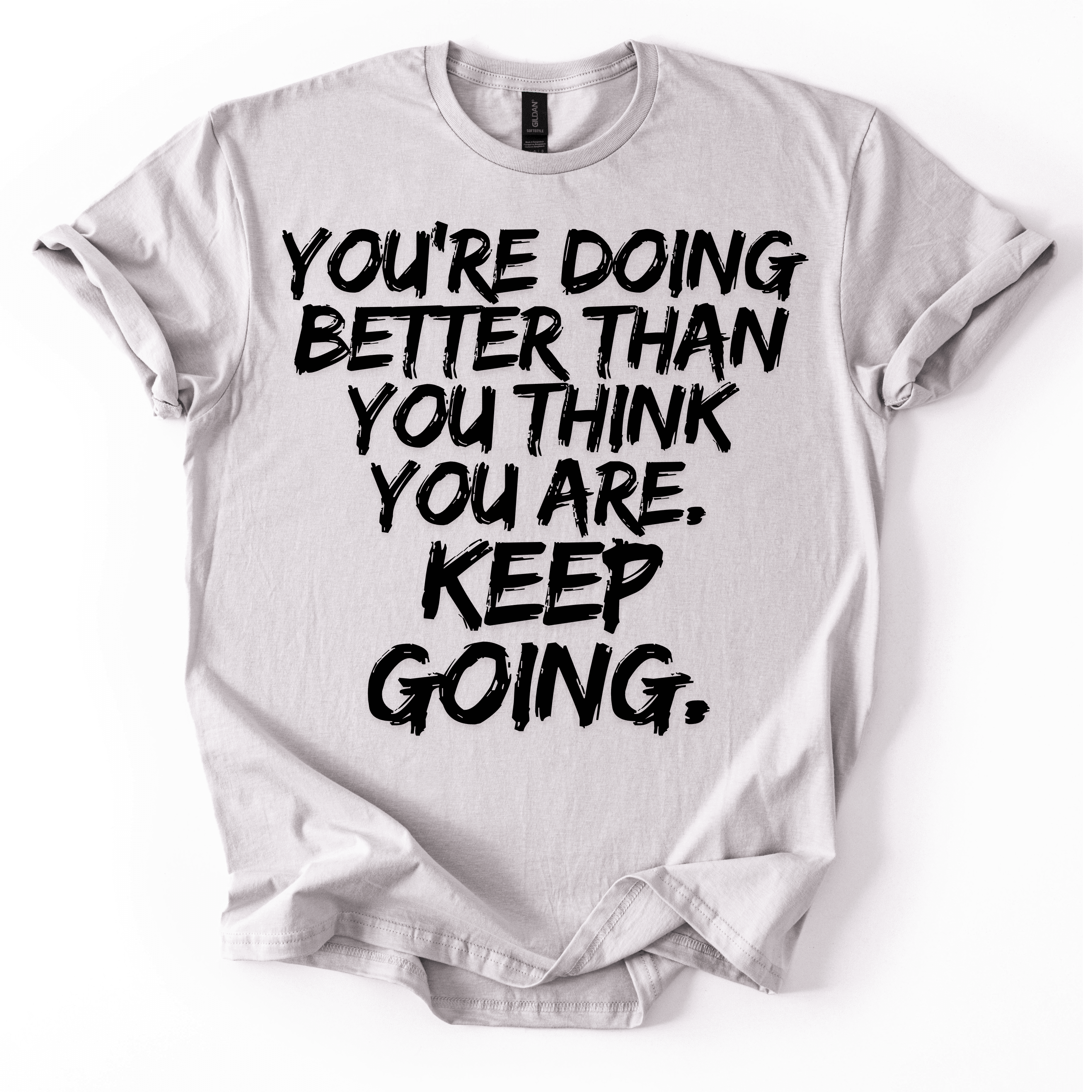 You’re Doing Great T-Shirt