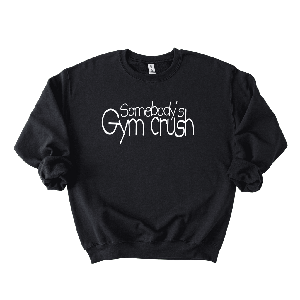 Somebody’s Gymcrush Sweatshirt