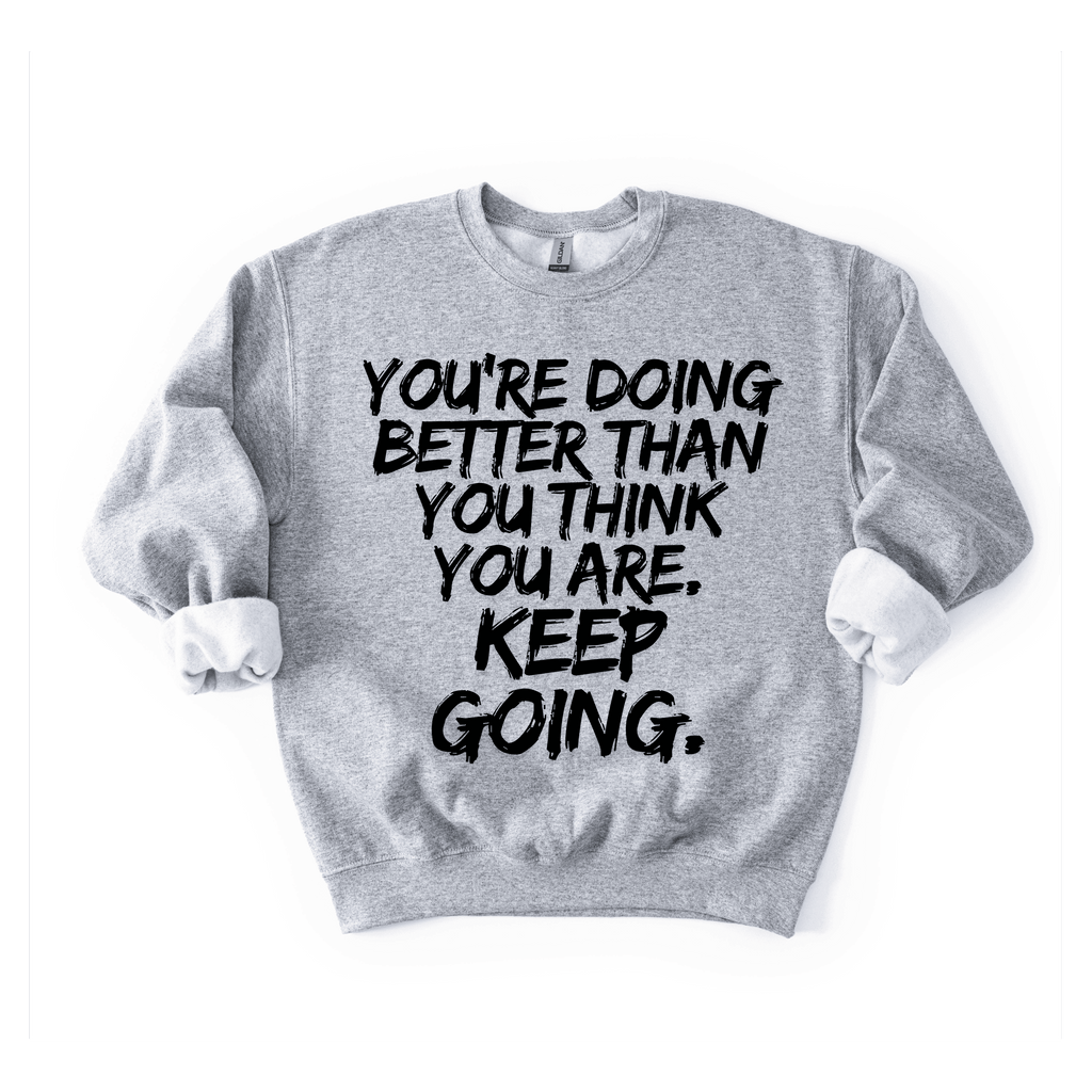 Keep Going Sweatshirt